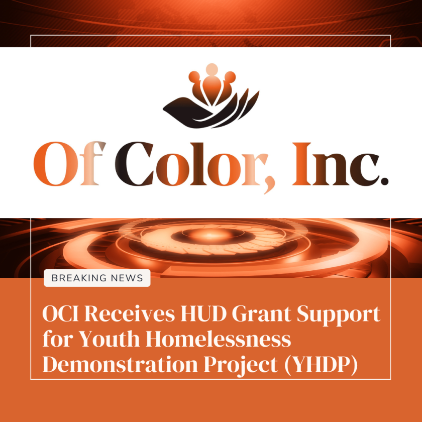 Of Color, Inc. Receives HUD Grant Support for Youth Homelessness Demonstration Program (YHDP)